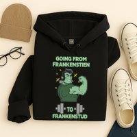 Going From Frankenstein To Frankenstud Hoodie