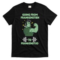 Going From Frankenstein To Frankenstud T-Shirt