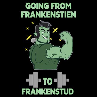 Going From Frankenstein To Frankenstud T-Shirt