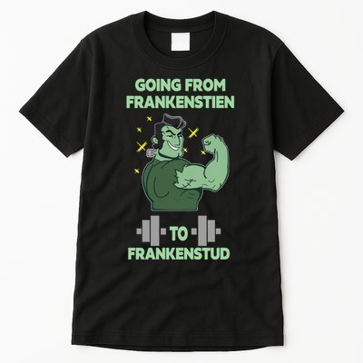 Going From Frankenstein To Frankenstud Tall T-Shirt