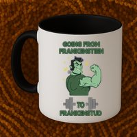 Going From Frankenstein To Frankenstud Mug