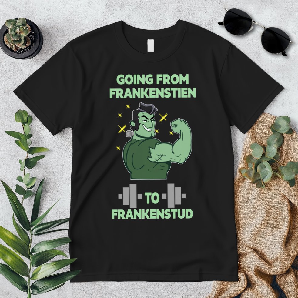Going From Frankenstein To Frankenstud Premium T-Shirt