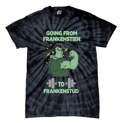 Going From Frankenstein To Frankenstud Tie-Dye T-Shirt