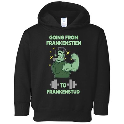 Going From Frankenstein To Frankenstud Toddler Hoodie