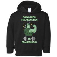 Going From Frankenstein To Frankenstud Toddler Hoodie
