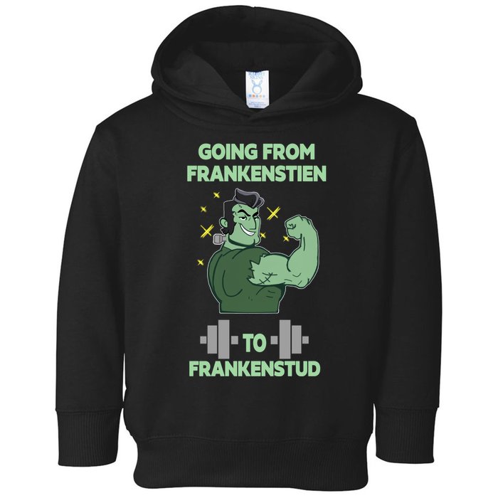 Going From Frankenstein To Frankenstud Toddler Hoodie