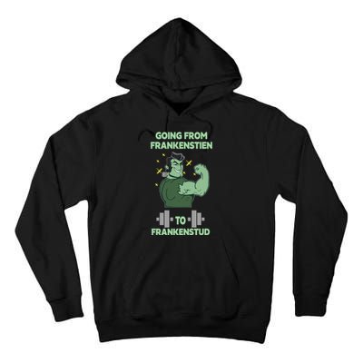 Going From Frankenstein To Frankenstud Tall Hoodie