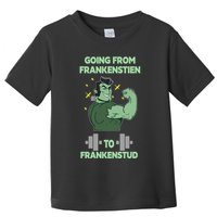 Going From Frankenstein To Frankenstud Toddler T-Shirt