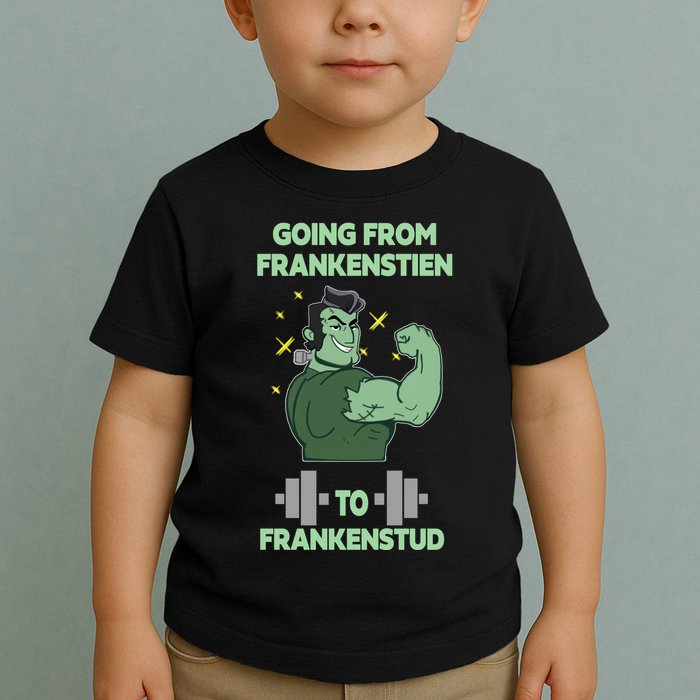 Going From Frankenstein To Frankenstud Toddler T-Shirt