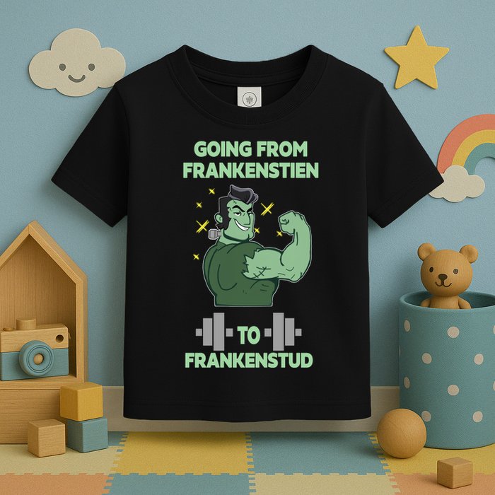 Going From Frankenstein To Frankenstud Toddler T-Shirt