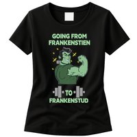 Going From Frankenstein To Frankenstud Womens T-Shirt