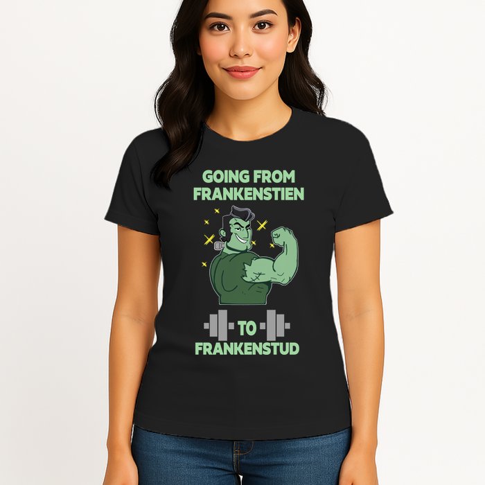 Going From Frankenstein To Frankenstud Womens T-Shirt