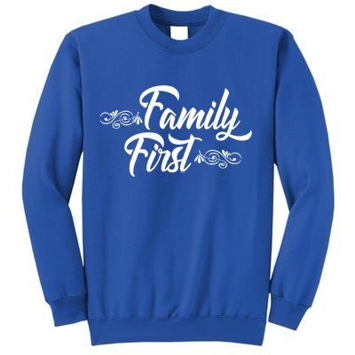 Gift For Family Members Family First Gift Sweatshirt