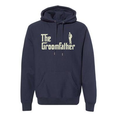 Groom Father Funny Wedding Party Rehearsal Dinner Dad Premium Hoodie