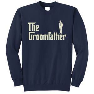 Groom Father Funny Wedding Party Rehearsal Dinner Dad Tall Sweatshirt