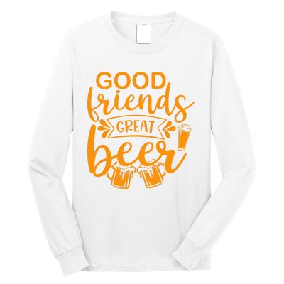 Good Friends Great Beer Gift For Drinker Beer Gift Beer Lover Long Sleeve Shirt