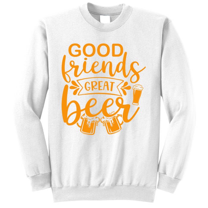 Good Friends Great Beer Gift For Drinker Beer Gift Beer Lover Sweatshirt