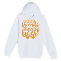 Good Friends Great Beer Gift For Drinker Beer Gift Beer Lover Premium Pullover Hoodie