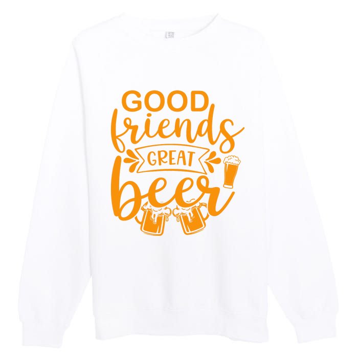 Good Friends Great Beer Gift For Drinker Beer Gift Beer Lover Premium Crewneck Sweatshirt