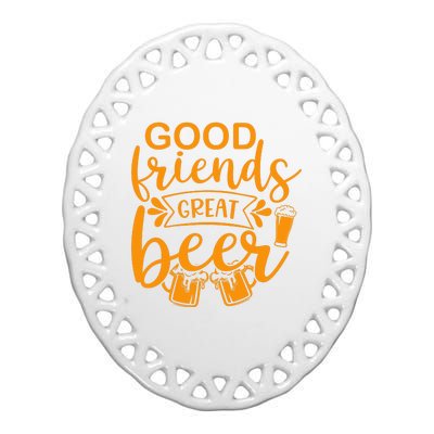 Good Friends Great Beer Gift For Drinker Beer Gift Beer Lover Ceramic Oval Ornament