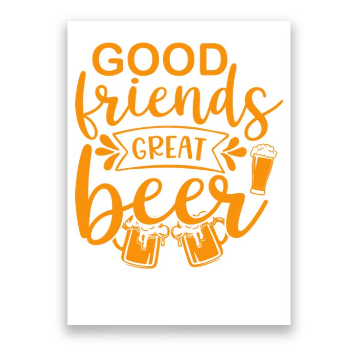 Good Friends Great Beer Gift For Drinker Beer Gift Beer Lover Poster