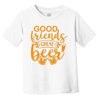 Good Friends Great Beer Gift For Drinker Beer Gift Beer Lover Toddler T-Shirt