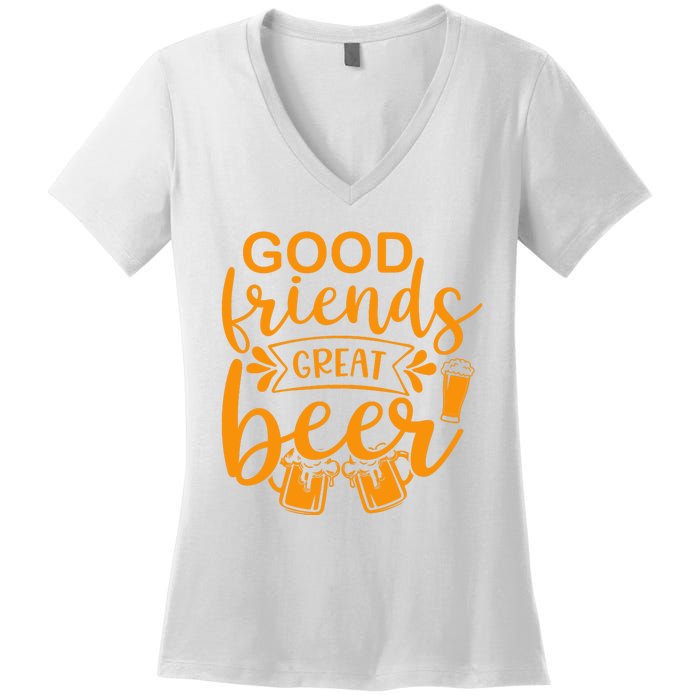 Good Friends Great Beer Gift For Drinker Beer Gift Beer Lover Women's V-Neck T-Shirt