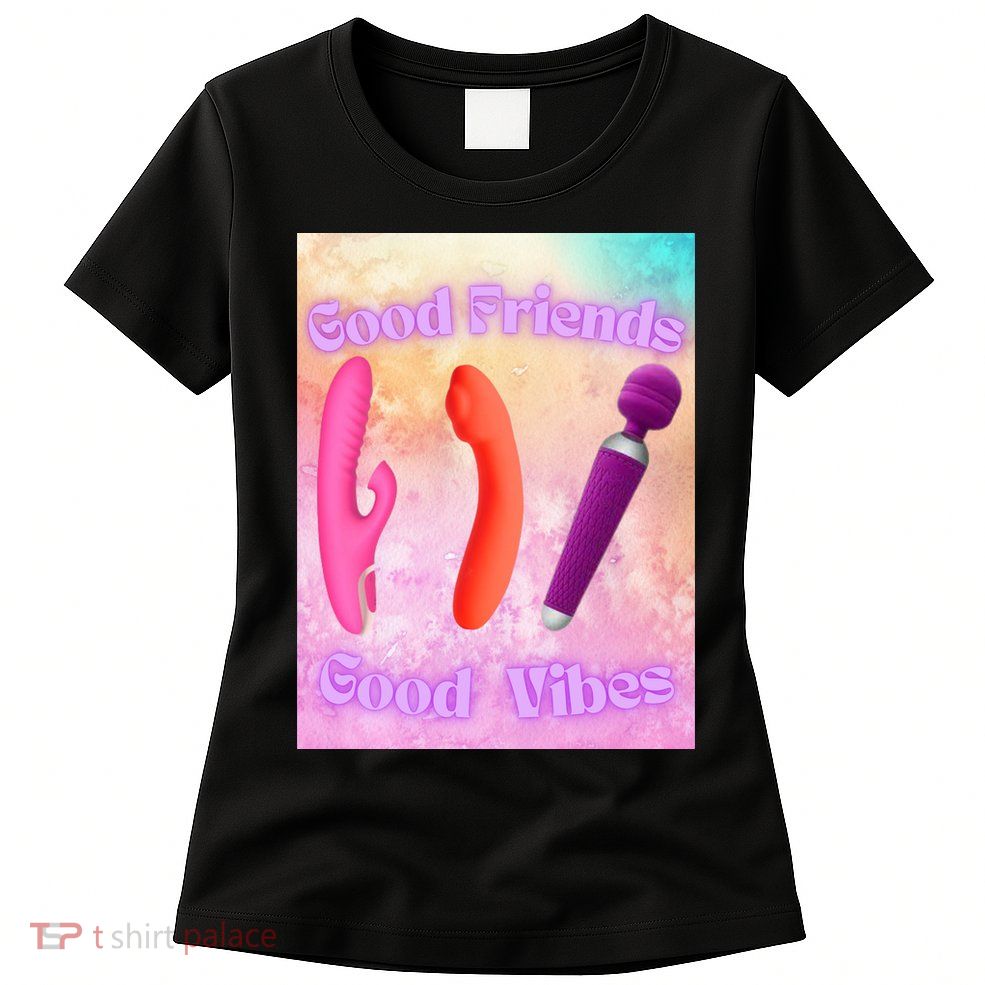 Good Friends Good Vibes Womens T-Shirt