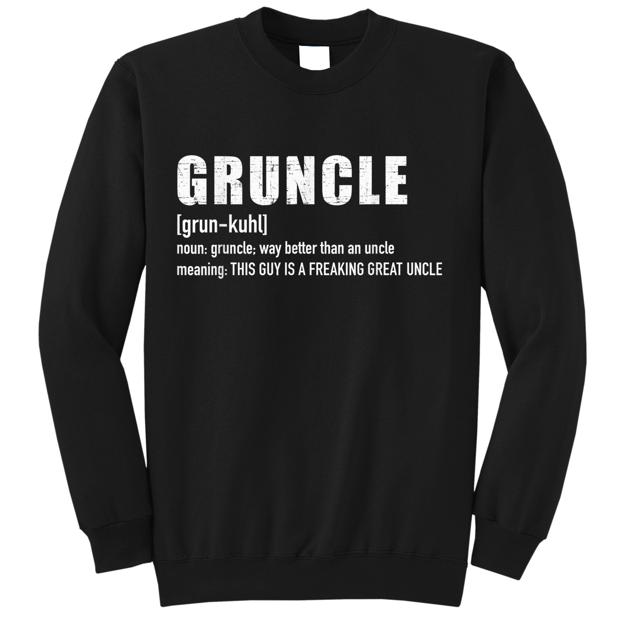  Gruncle for great uncle Sweatshirt