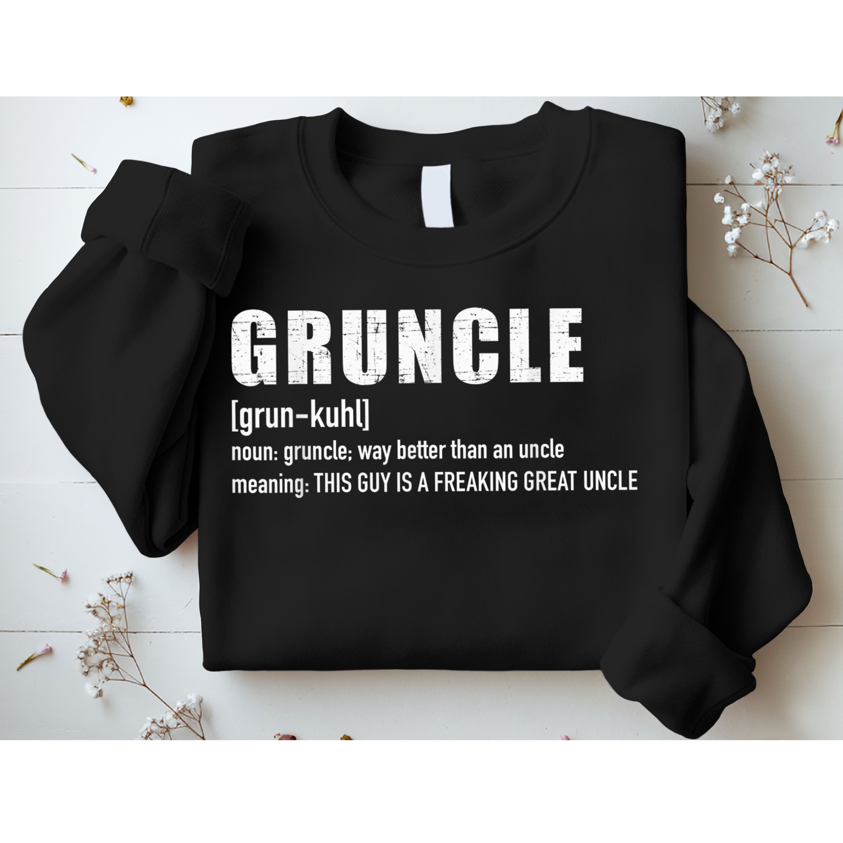  Gruncle for great uncle Sweatshirt
