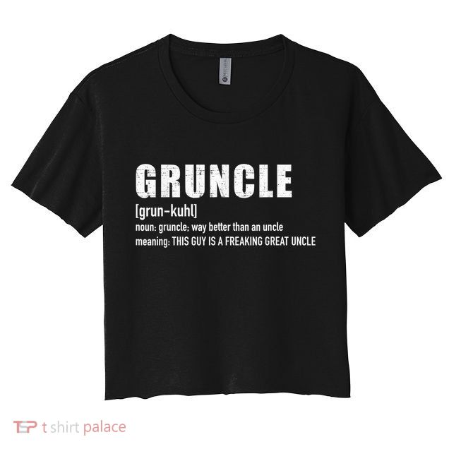  Gruncle for great uncle Crop Top