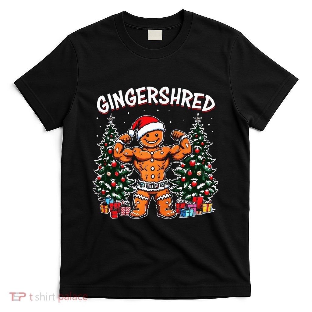 Gingershred Funny Gingerbread Man Gym Bodybuilding Christmas T-Shirt
