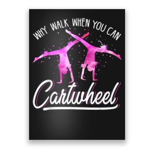 Gymnas For Girls Why Walk When You Can Cartwheel Poster