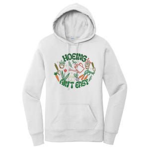 Gardening Funny Garden Hoeing Aint Easy Women's Pullover Hoodie