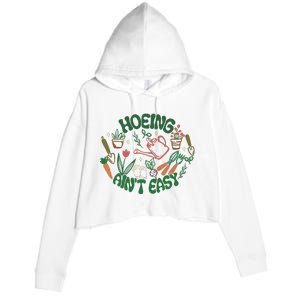 Gardening Funny Garden Hoeing Aint Easy Crop Fleece Hoodie