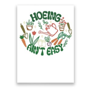 Gardening Funny Garden Hoeing Aint Easy Poster