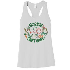 Gardening Funny Garden Hoeing Aint Easy Women's Racerback Tank