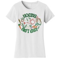 Gardening Funny Garden Hoeing Aint Easy Women's T-Shirt