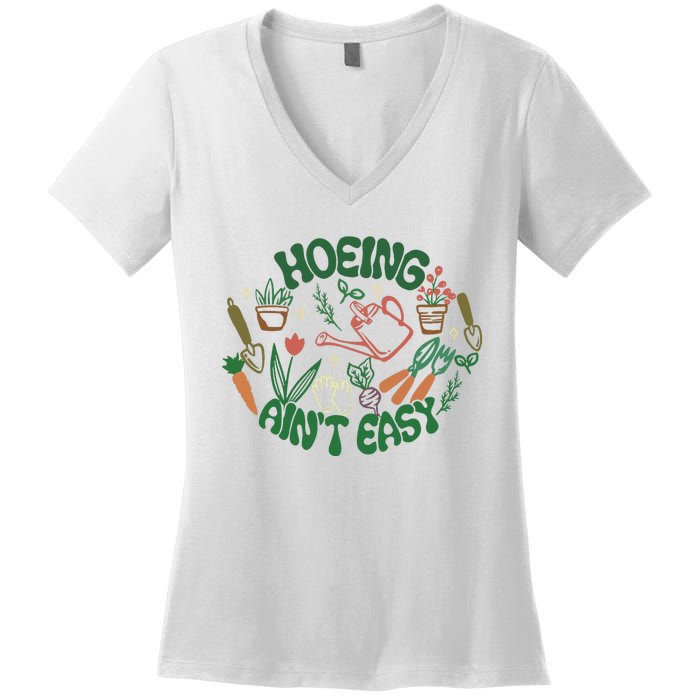 Gardening Funny Garden Hoeing Aint Easy Women's V-Neck T-Shirt