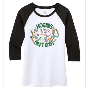 Gardening Funny Garden Hoeing Aint Easy Women's Tri-Blend 3/4-Sleeve Raglan Shirt