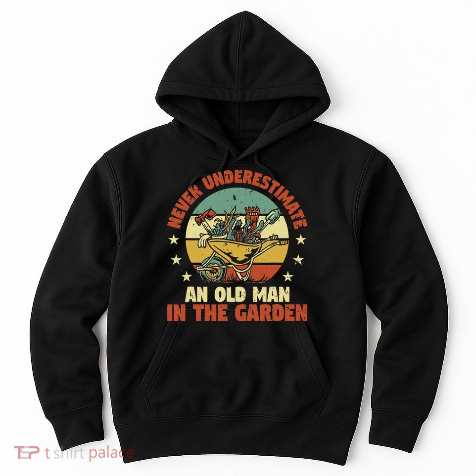 Gardener Funny Gardening An Old Man In The Garden Plant Hoodie