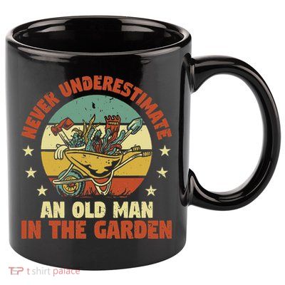 Gardener Funny Gardening An Old Man In The Garden Plant 11oz C Handle Ceramic Mug
