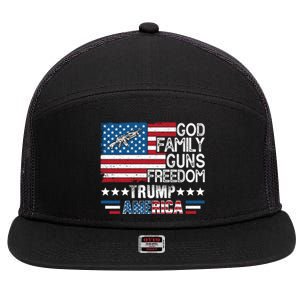 God Family Guns And Freedom Pro Trump 2024 Maga American Flag Gift 7 Panel Mesh Trucker Snapback Hat