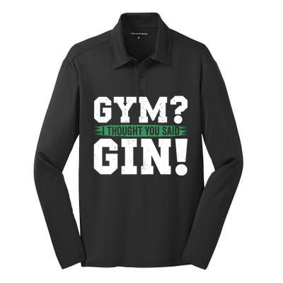 Gym Funny Gift I Thought You Had Gin Said Lcohol Er Gift Silk Touch Performance Long Sleeve Polo