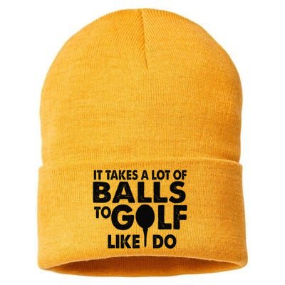 Golf Funny Gift - It Takes A Lot Of Balls To Golf Like I Do Sustainable Knit Beanie