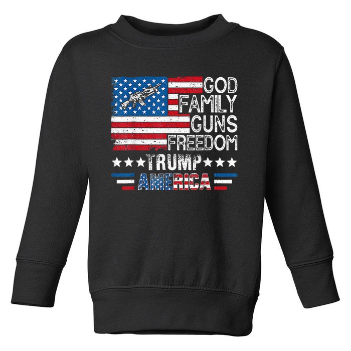 God Family Guns & Freedom Pro Trump 2024 Maga American Flag Toddler Sweatshirt