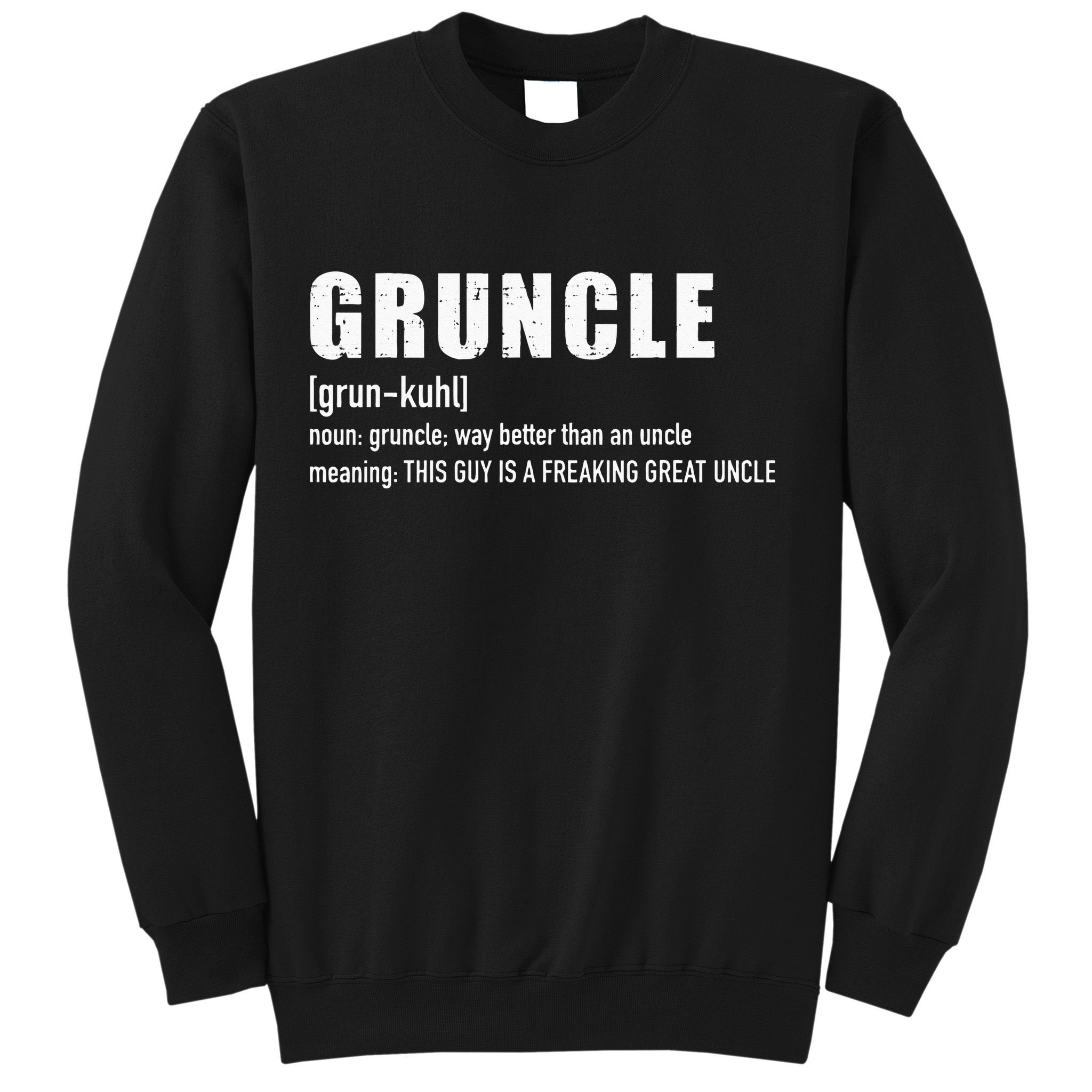 Gruncle for great uncle Sweatshirt