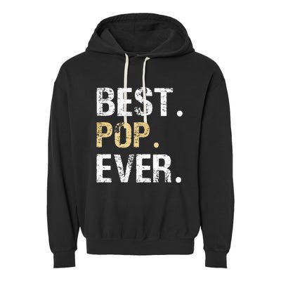 Gift From Granddaughter Grandson Grandkids Best Pop Ever Garment-Dyed Fleece Hoodie