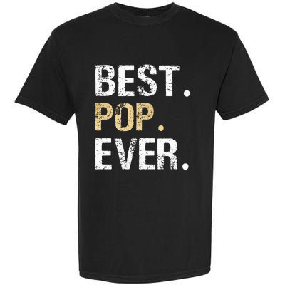 Gift From Granddaughter Grandson Grandkids Best Pop Ever Garment-Dyed Heavyweight T-Shirt