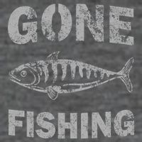 Gone Fishing T-Shirt